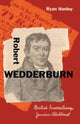 Book cover of: Robert Wedderburn. By: Ryan Hanley