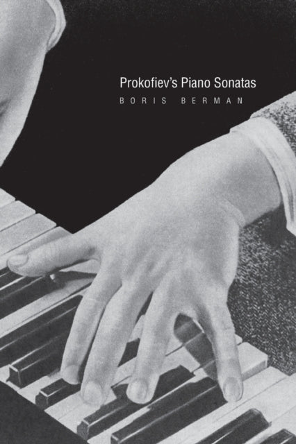Book cover of: Prokofiev's Piano Sonatas. By: Boris Berman