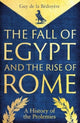 Book cover of: Fall of Egypt and the Rise of Rome. By: Guy de la Bédoyère