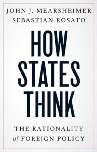 How States Think, The Rationality of Foreign Policy