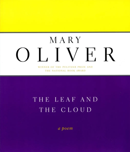 Book cover of: Leaf And The Cloud. By: Mary Oliver