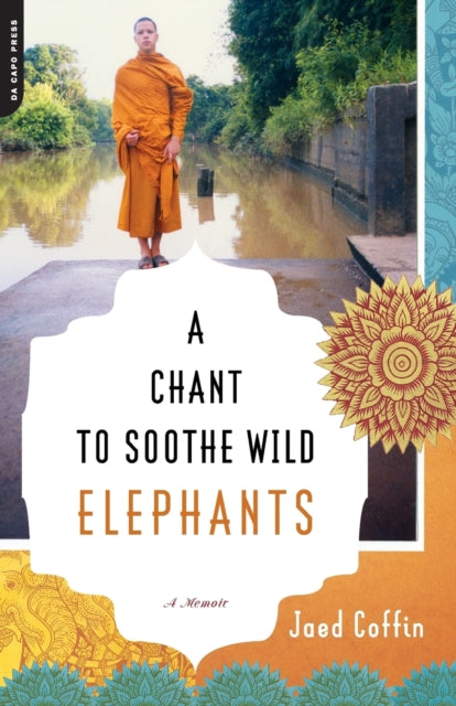 Book cover of: Chant to Soothe Wild Elephants. By: Jaed Coffin