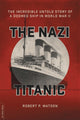 Book cover of: Nazi Titanic. By: Robert P. Watson