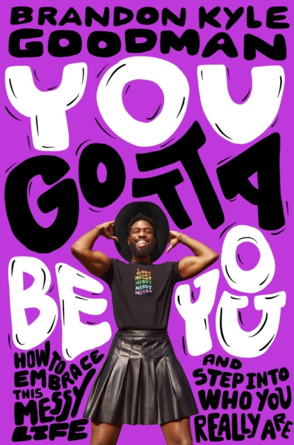 Book cover of: You Gotta Be You. By: Brandon Kyle Goodman