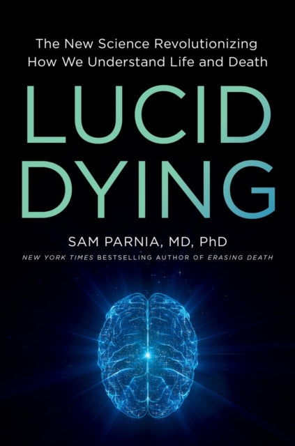 Book cover of: Lucid Dying. By: Sam Parnia