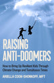 Book cover of: Raising Anti-Doomers. By: Ariella Cook-Shonkoff