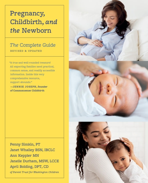 Pregnancy, Childbirth, and the Newborn (Revised Edition), The Complete Guide 9780306833854 Penny Simkin