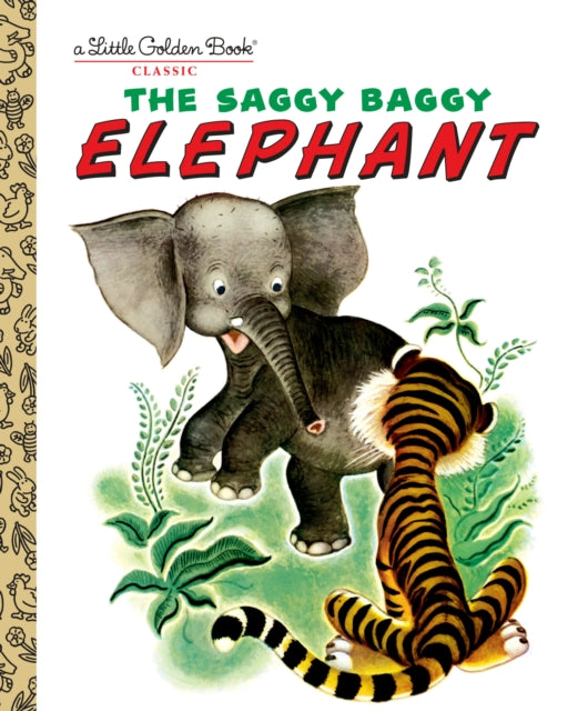 Book cover of: Saggy Baggy Elephant. By: Kathryn Jackson, K. Jackson