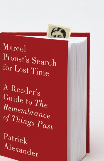 Book cover of: Marcel Proust's Search for Lost Time. By: Patrick Alexander