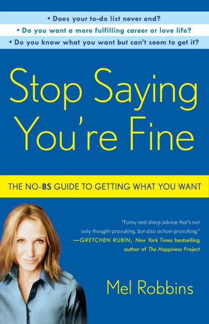 Book cover of: Stop Saying You're Fine. By: Mel Robbins