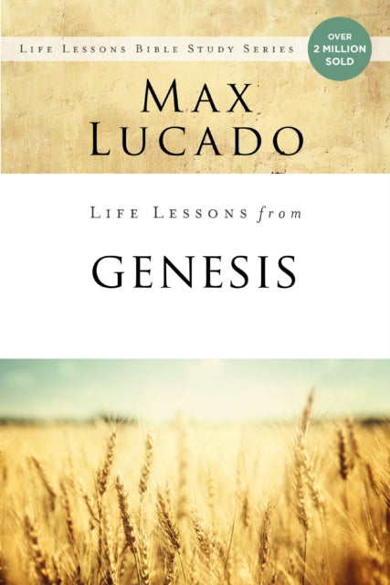 Book cover of: Life Lessons from Genesis. By: Max Lucado