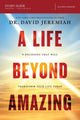 Book cover of: Life Beyond Amazing Bible Study Guide. By: David Jeremiah