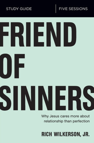 Friend of Sinners Bible Study Guide
