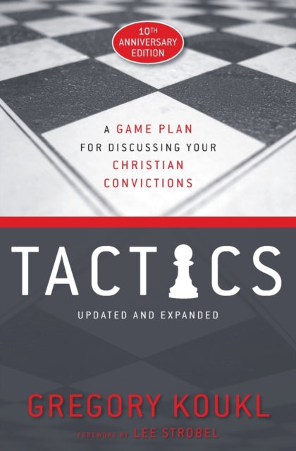 Book cover of: Tactics, 10th Anniversary Edition. By: Gregory Koukl