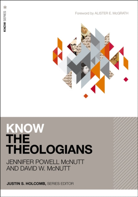 Book cover of: Know the Theologians. By: Jennifer Powell McNutt
