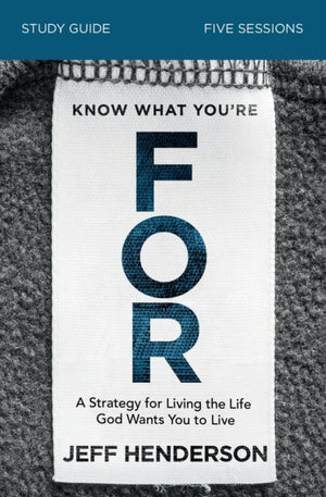 Know What You're FOR Bible Study Guide