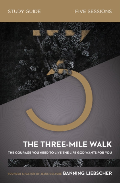 Book cover of: Three-Mile Walk Bible Study Guide. By: Banning Liebscher