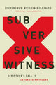 Book cover of: Subversive Witness. By: Dominique DuBois Gilliard