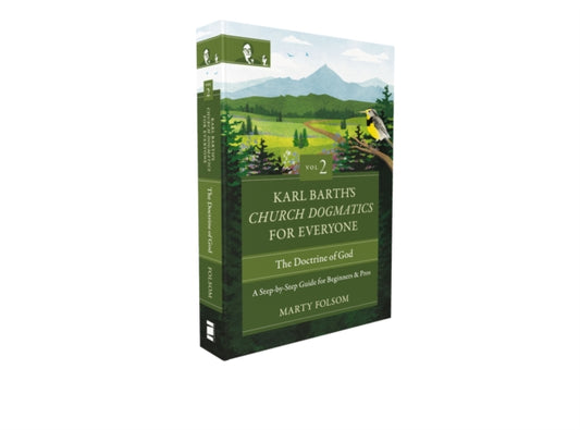 Book cover of: Karl Barth's Church Dogmatics for Everyone, Volume 2---The Doctrine of God. By: Marty Folsom