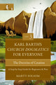 Karl Barth's Church Dogmatics for Everyone, Volume 3---The Doctrine of Creation, A Step-by-Step Guide for Beginners and Pros 9780310125730 Marty Folsom