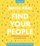 Book cover of: Find Your People Bible Study Guide plus Streaming Video. By: Jennie Allen