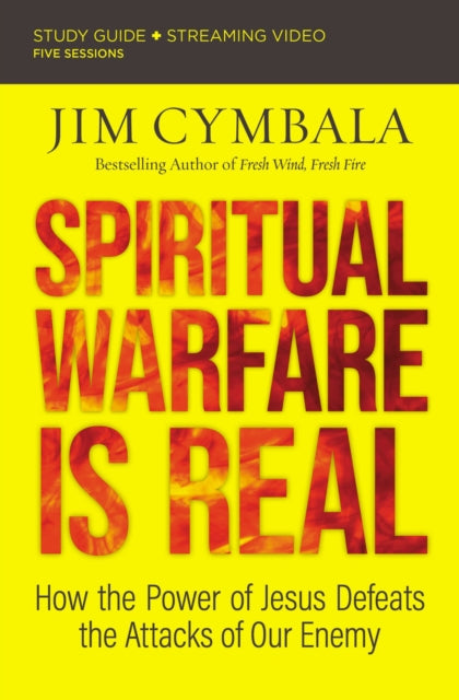 Book cover of: Spiritual Warfare Is Real Bible Study Guide plus Streaming Video. By: Jim Cymbala