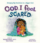 Book cover of: God, I Feel Scared. By: Michelle Nietert