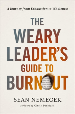 The Weary Leader’s Guide to Burnout