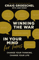 Book cover of: Winning the War in Your Mind for Teens. By: Craig Groeschel