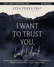 Book cover of: I Want to Trust You, but I Don't Bible Study Guide plus Streaming Video. By: Lysa TerKeurst