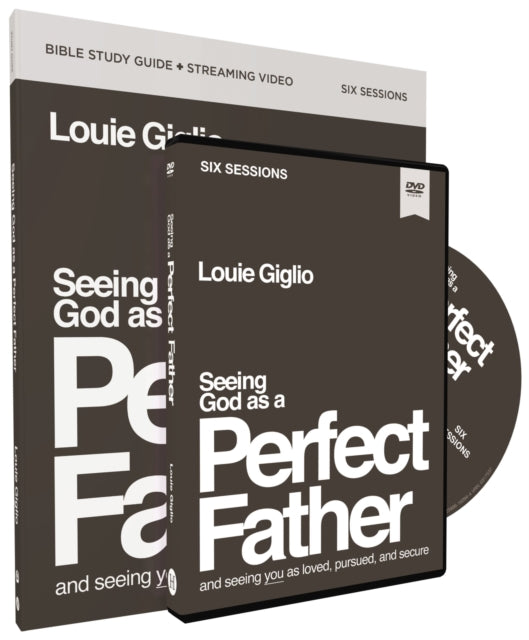 Book cover of: Seeing God as a Perfect Father Study Guide with DVD. By: Louie Giglio