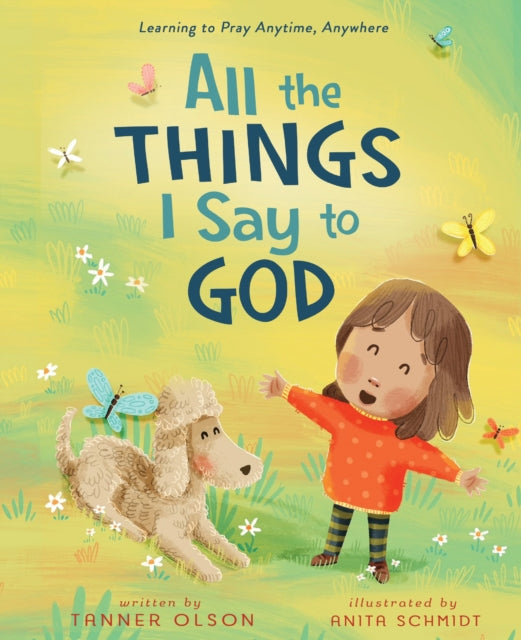 Book cover of: All The Things I Say to God. By: OLSON  TANNER