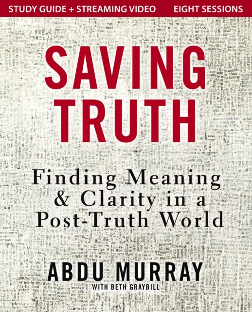 Book cover of: Saving Truth Study Guide plus Streaming Video. By: Abdu Murray