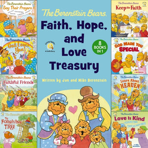 The Berenstain Bears Faith, Hope, and Love Treasury