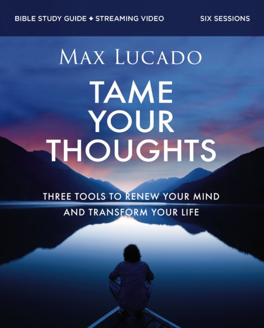 Book cover of: Tame Your Thoughts Bible Study Guide plus Streaming Video