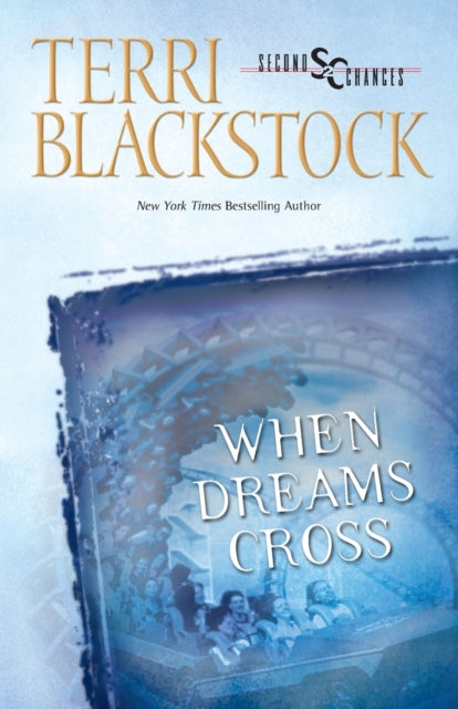 Book cover of: When Dreams Cross. By: Terri Blackstock