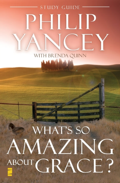 Book cover of: What's So Amazing About Grace? Study Guide. By: Phillip Yancey