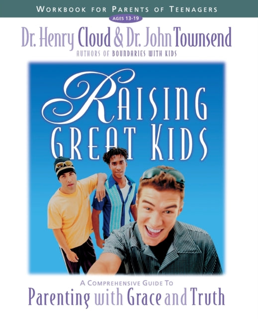 Book cover of: Raising Great Kids Workbook for Parents of Teenagers. By: Henry Cloud
