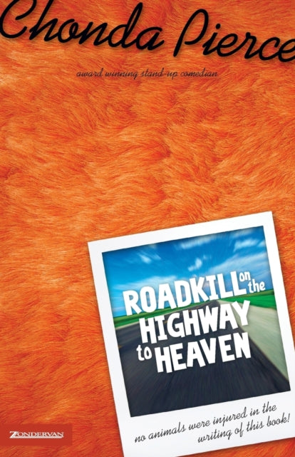 Book cover of: Roadkill on the Highway to Heaven. By: Chonda Pierce