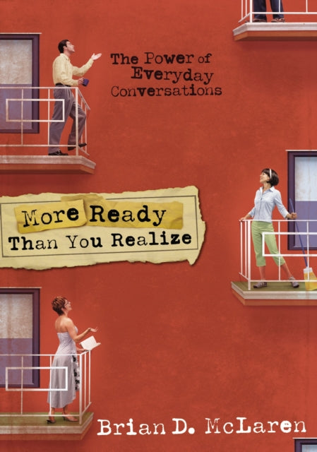 Book cover of: More Ready Than You Realize. By: Brian D. McLaren