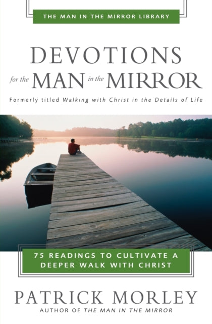 Book cover of: Devotions for the Man in the Mirror. By: Patrick Morley