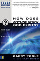 Book cover of: How Does Anyone Know God Exists?. By: Garry Poole