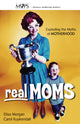 Book cover of: Real Moms. By: Ms. Elisa Morgan