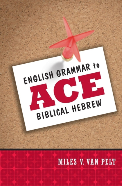 Book cover of: English Grammar to Ace Biblical Hebrew. By: Miles V. Van Pelt
