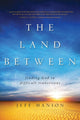 Book cover of: Land Between. By: Jeff Manion