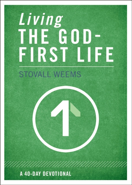 Book cover of: Living the God-First Life. By: Stovall Weems