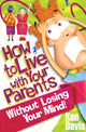 Book cover of: How to Live with Your Parents Without Losing Your Mind