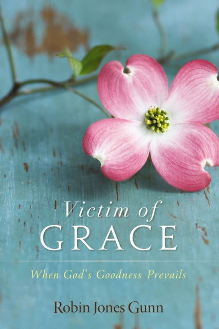 Book cover of: Victim of Grace. By: Robin Jones Gunn