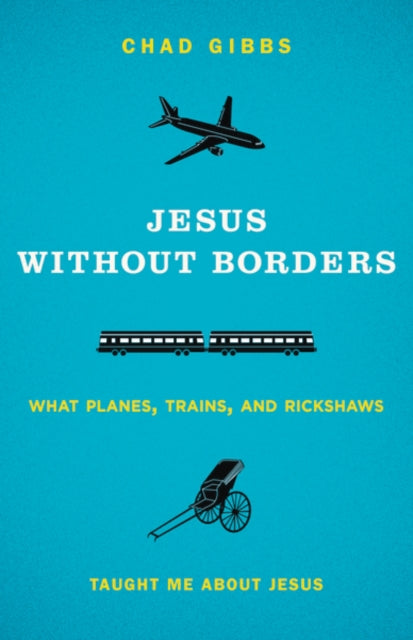 Book cover of: Jesus without Borders. By: Chad Gibbs