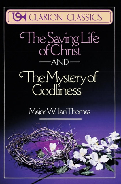 The Saving Life of Christ and the Mystery of Godliness